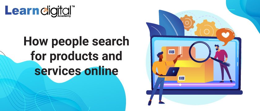 How People Search For Products and Services Online