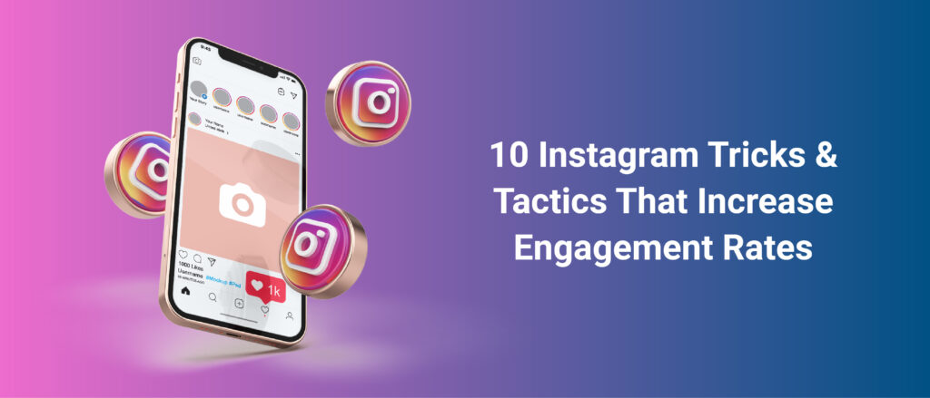 10 Instagram Tricks & Tactics That Increase Engagement Rates