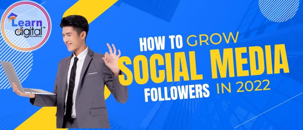 How-to-Grow- Social-Media-Followers-in-2022