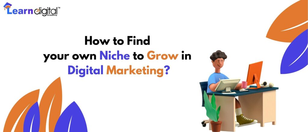 How-to-find-your-own-niche-to-grow-in-digital-marketing