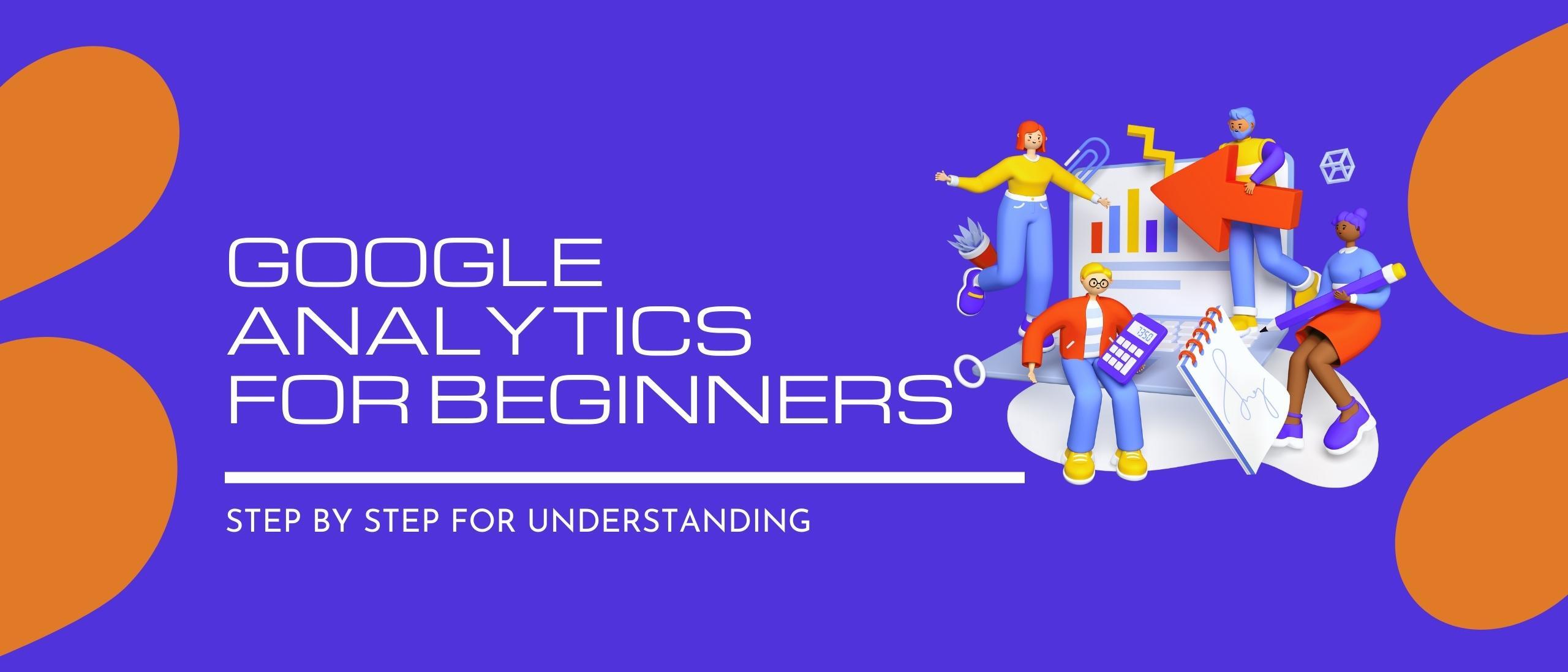 How to Set Up Google Analytics: A Step-by-Step Guide