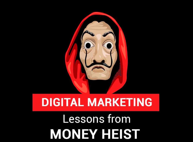 Digital Marketing Lessons From A Money Heist